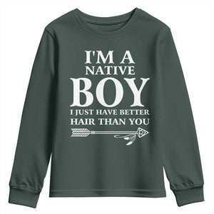 I Am A Native Boy I Just Have Better Hair Than You Youth Sweatshirt Indian American Arrow TS11 Dark Forest Green Print Your Wear