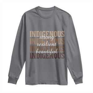 Proud Native American Indigenous Strong Resilient Beautiful Long Sleeve Shirt TS11 Charcoal Print Your Wear