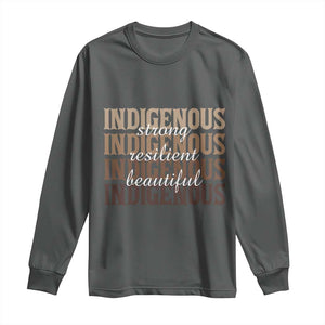 Proud Native American Indigenous Strong Resilient Beautiful Long Sleeve Shirt TS11 Dark Heather Print Your Wear
