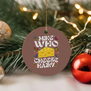 Funny Mike Who Cheese Hairy Ceramic Ornament Inappropriate Adult Humor TS11 1pc Mocha Print Your Wear