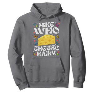 Funny Mike Who Cheese Hairy Hoodie Inappropriate Adult Humor TS11 Charcoal Print Your Wear