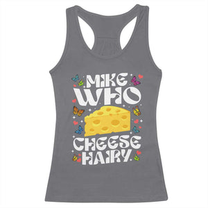 Funny Mike Who Cheese Hairy Racerback Tank Top Inappropriate Adult Humor TS11 Charcoal Print Your Wear