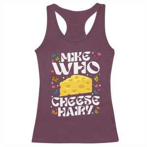 Funny Mike Who Cheese Hairy Racerback Tank Top Inappropriate Adult Humor TS11 Maroon Print Your Wear