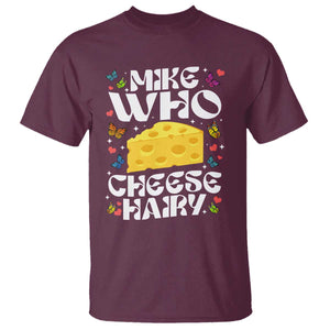 Funny Mike Who Cheese Hairy T Shirt Inappropriate Adult Humor TS11 Maroon Print Your Wear