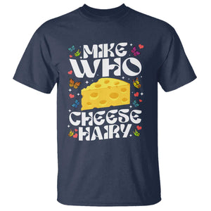 Funny Mike Who Cheese Hairy T Shirt Inappropriate Adult Humor TS11 Navy Print Your Wear