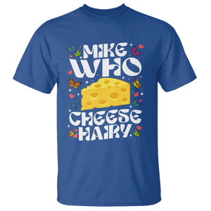 Funny Mike Who Cheese Hairy T Shirt Inappropriate Adult Humor TS11 Royal Blue Print Your Wear