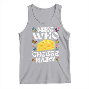 Funny Mike Who Cheese Hairy Tank Top Inappropriate Adult Humor TS11 Athletic Heather Print Your Wear