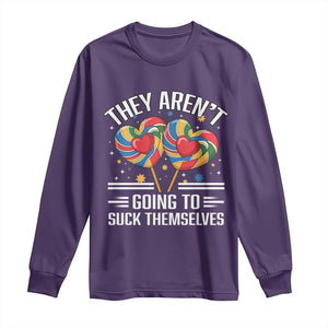 Funny They Arent Going To Suck Themselves Long Sleeve Shirt Inappropriate Adult Humor Lollipop TS11 Purple Print Your Wear