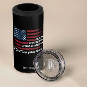 Dad Grandpa Great Grandpa I Just Keep Getting Better 4 in 1 Can Cooler Tumbler Vintage American Flag Father's Day