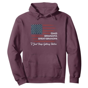 Dad Grandpa Great Grandpa I Just Keep Getting Better Hoodie Vintage American Flag Father's Day