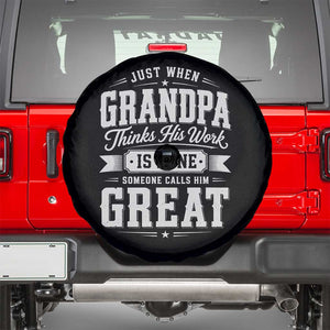 Funny Grandpa Spare Tire Cover Just When Grandpa Thinks His Work Is Done Someone Calls Him Great