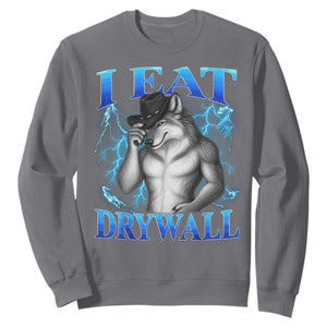 I Eat Drywall Funny Alpha Wolf Sweatshirt Stupid Brainrot Meme Edging Werewolf Boootleg Graphic