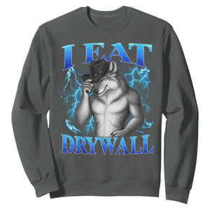 I Eat Drywall Funny Alpha Wolf Sweatshirt Stupid Brainrot Meme Edging Werewolf Boootleg Graphic