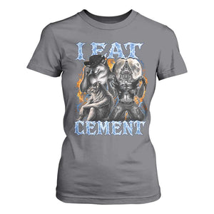 I Eat Cement Funny Alpha Wolf Meme T Shirt For Women Stupid Brainrot Meme Edging Werewolf Boootleg Graphic
