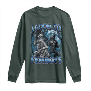 I Goon to Femboys Funny Edging Alpha Wolf Long Sleeve Shirt Stupid Brainrot Meme