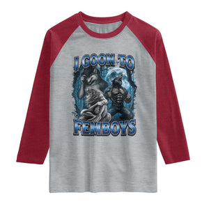 I Goon to Femboys Funny Edging Alpha Wolf Raglan Shirt Stupid Brainrot Meme