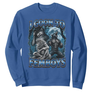 I Goon to Femboys Funny Edging Alpha Wolf Sweatshirt Stupid Brainrot Meme