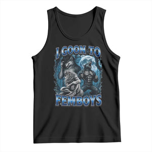 I Goon to Femboys Funny Edging Alpha Wolf Tank Top Stupid Brainrot Meme
