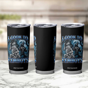 I Goon to Femboys Funny Edging Alpha Wolf Tumbler Cup Stupid Brainrot Meme
