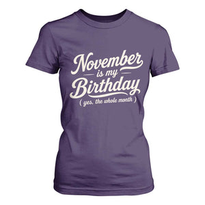 November Is My Birthday Yes The Whole Month T Shirt For Women Funny November Bday Month Gifts TS11 Purple Print Your Wear