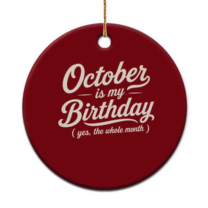 October Is My Birthday Yes The Whole Month Ceramic Ornament Funny October Bday Month Gifts TS11 1pc Red Print Your Wear