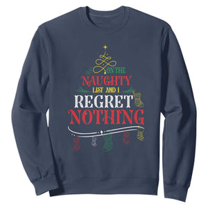 Funny Christmas Sweatshirt On The Naughty List And I Regret Nothing Xmas Tree TS11 Navy Print Your Wear