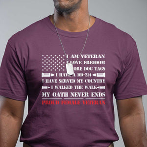 Proud Female Veteran T Shirt I Am Veteran I Love Freedom My Oath Never Ends American Flag TS11 Maroon Print Your Wear