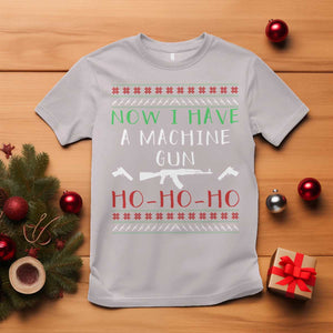 Now I Have A Machine Gun T Shirt Funny Christmas Movie Gun Lover TS11 Ice Gray Print Your Wear