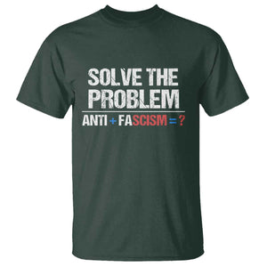 Funny Anti Fascism Protest T Shirt Solve The Problem TS11 Dark Forest Green Print Your Wear