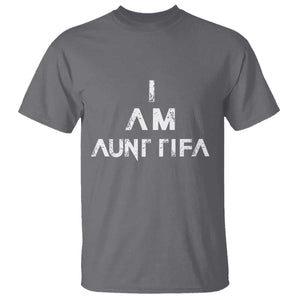 Funny I Am Aunt Tifa T Shirt Political Satire Fight Fascism Protest TS11 Charcoal Print Your Wear