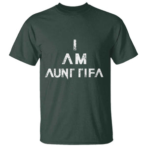 Funny I Am Aunt Tifa T Shirt Political Satire Fight Fascism Protest TS11 Dark Forest Green Print Your Wear