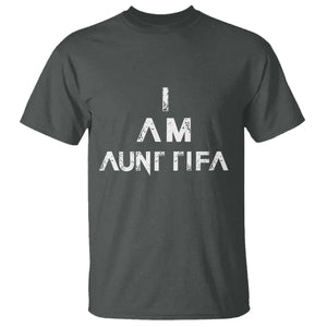 Funny I Am Aunt Tifa T Shirt Political Satire Fight Fascism Protest TS11 Dark Heather Print Your Wear