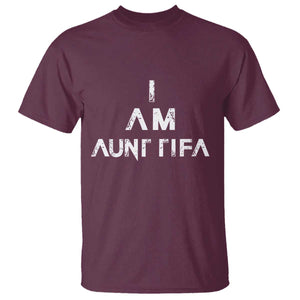 Funny I Am Aunt Tifa T Shirt Political Satire Fight Fascism Protest TS11 Maroon Print Your Wear