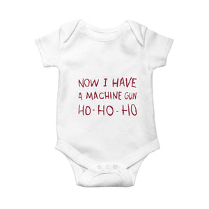 Now I Have A Machine Gun Baby Onesie Funny Xmas 90s Movie TS11 White Print Your Wear