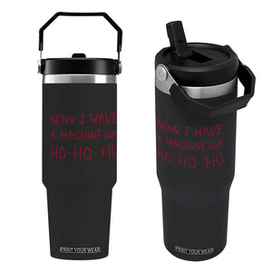 Now I Have A Machine Gun Flip Straw Tumbler Funny Xmas 90s Movie TS11 One Size: 30 oz Black Print Your Wear