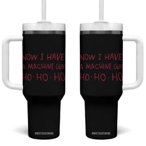 Now I Have A Machine Gun Tumbler With Handle Funny Xmas 90s Movie TS11 One Size: 40 oz Black Print Your Wear