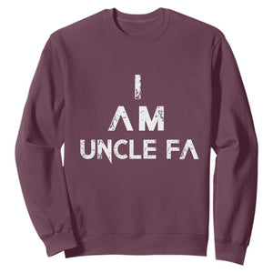 Funny I Am Uncle Fa Sweatshirt Political Satire Fight Fascism Protest TS11 Maroon Print Your Wear
