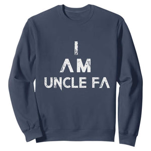 Funny I Am Uncle Fa Sweatshirt Political Satire Fight Fascism Protest TS11 Navy Print Your Wear