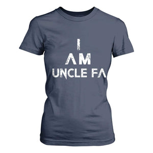 Funny I Am Uncle Fa T Shirt For Women Political Satire Fight Fascism Protest TS11 Navy Print Your Wear