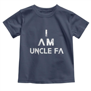 Funny I Am Uncle Fa Toddler T Shirt Political Satire Fight Fascism Protest TS11 Navy Print Your Wear