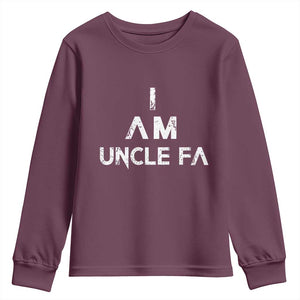 Funny I Am Uncle Fa Youth Sweatshirt Political Satire Fight Fascism Protest TS11 Maroon Print Your Wear