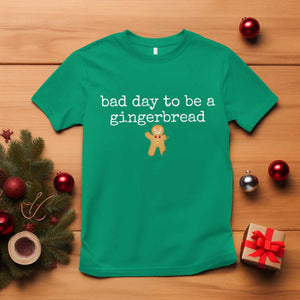 Funny Bad Day To Be A Gingerbread Christmas T Shirt Xmas Cookie Lover TS11 Irish Green Print Your Wear