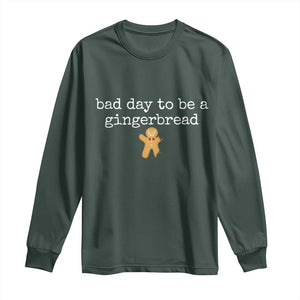 Funny Bad Day To Be A Gingerbread Christmas Long Sleeve Shirt Xmas Cookie Lover TS11 Dark Forest Green Print Your Wear