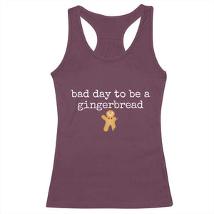 Funny Bad Day To Be A Gingerbread Christmas Racerback Tank Top Xmas Cookie Lover TS11 Maroon Print Your Wear