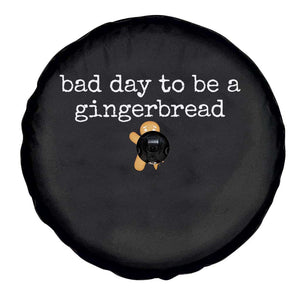 Funny Bad Day To Be A Gingerbread Christmas Spare Tire Cover Xmas Cookie Lover TS11 Print Your Wear