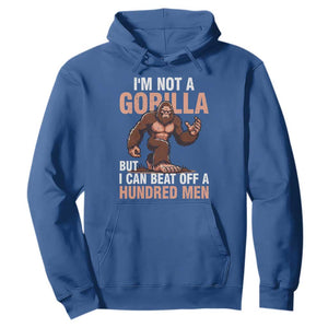 I'm Not A Gorilla But I Can't Beat Off A Hundred Men Hoodie Funny Bigfoot Meme TS11 Royal Blue Print Your Wear