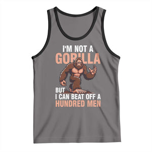 I'm Not A Gorilla But I Can't Beat Off A Hundred Men Tank Top Funny Bigfoot Meme TS11 Deep Heather Black Print Your Wear