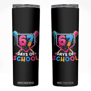 Funny 67 Days Of School Baseball Drip Skinny Tumbler Six Seven Meme Gen Alpha TS11 Black Print Your Wear
