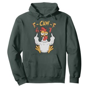 Funny F Caw F 67 Meme Hoodie Cartoon Chicken Six Seven Poultry Humor TS11 Dark Forest Green Print Your Wear