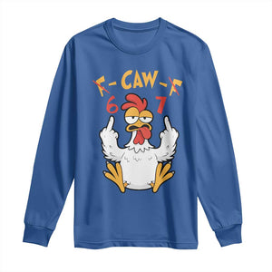 Funny F Caw F 67 Meme Long Sleeve Shirt Cartoon Chicken Six Seven Poultry Humor TS11 Royal Blue Print Your Wear